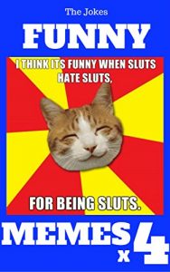 Baixar The Jokes FUNNY MEMES X 4: Best Memes Funny Comedy Jokes Hilarious Pictures Awesome Enjoy Craze Fails Memes On World (English Edition) pdf, epub, eBook