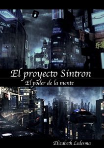 Baixar El proyecto Sintron: El poder de la mente (Spanish Edition) pdf, epub, eBook