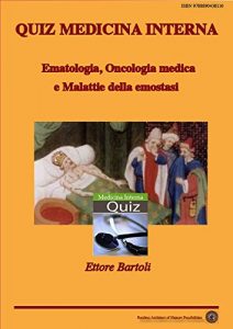 Baixar Quiz Medicina Interna: Ematologia, Oncologia medica e Malattie della emostasi (Italian Edition) pdf, epub, eBook