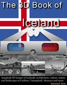 Baixar The 3D Book of Iceland. Anaglyph images of Icelandic architecture, culture, nature, landscapes in  Gullfoss, Vatnajokull, Akureyri and more. (3D Books 65) (English Edition) pdf, epub, eBook