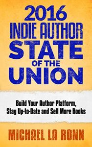 Baixar 2016 Indie Author State of the Union: Build Your Author Platform, Stay Up-to-Date and Sell More Books (English Edition) pdf, epub, eBook