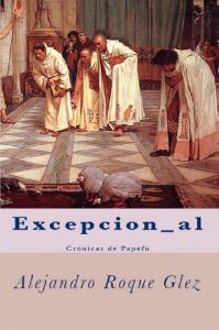 Baixar Excepcion_al.: Cronicas de Papefu. (Spanish Edition) pdf, epub, eBook