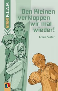 Baixar Den Kleinen verkloppen wir mal wieder! (Start-K.L.A.R. – Taschenbuch) (German Edition) pdf, epub, eBook