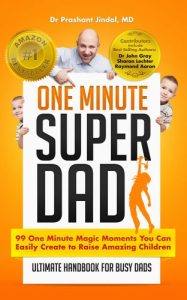 Baixar One Minute Super Dad: 99 One Minute methods to raise positive, confident and healthy children (One Minute Magics Book 1) (English Edition) pdf, epub, eBook
