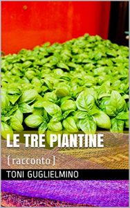 Baixar LE TRE PIANTINE: (racconto) (Italian Edition) pdf, epub, eBook