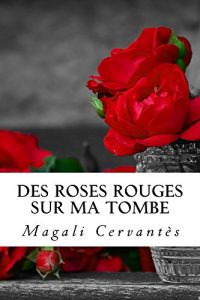 Baixar Des roses rouges sur ma tombe (French Edition) pdf, epub, eBook