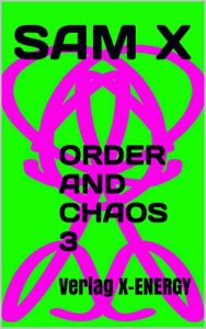 Baixar ORDER AND CHAOS 3: Verlag X-ENERGY (German Edition) pdf, epub, eBook