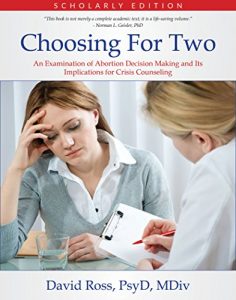 Baixar Choosing For Two – Scholarly Edition: An Examination of Abortion Decision Making and Its Implications for Crisis Counseling (English Edition) pdf, epub, eBook