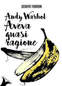 Baixar Andy Warhol aveva quasi ragione pdf, epub, eBook