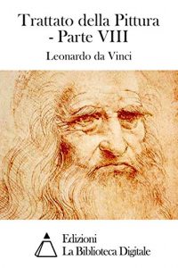 Baixar Trattato della Pittura – Parte VIII (Italian Edition) pdf, epub, eBook
