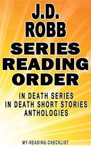 Baixar J.D. ROBB: SERIES READING ORDER: MY READING CHECKLIST: IN DEATH SERIES AND IN DEATH SHORT STORIES PUBLISHED IN ANTHOLOGIES BY J.D. ROBB (English Edition) pdf, epub, eBook