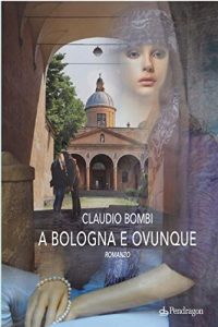 Baixar A Bologna e ovunque: Romanzo pdf, epub, eBook