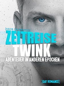 Baixar Zeitreise Twink – Abenteuer in anderen Epochen [Gay Romance] (German Edition) pdf, epub, eBook