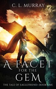 Baixar A Facet for the Gem (The Tale of Eaglefriend Book 1) (English Edition) pdf, epub, eBook