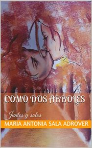Baixar Como dos arboles: Juntos y solos (Spanish Edition) pdf, epub, eBook