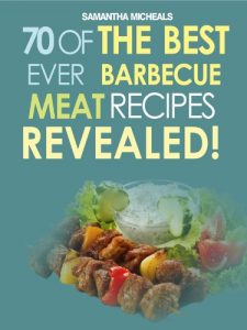 Baixar Barbecue Cookbook: 70 Time Tested Barbecue Meat Recipes….Revealed! pdf, epub, eBook
