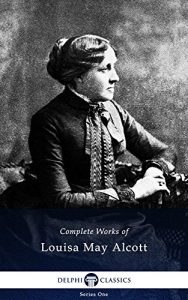 Baixar Delphi Complete Works of Louisa May Alcott (Illustrated) (English Edition) pdf, epub, eBook