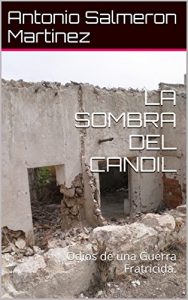 Baixar LA SOMBRA DEL CANDIL: Odios de una Guerra Fratricida. (Spanish Edition) pdf, epub, eBook