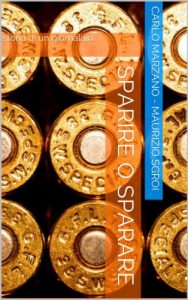 Baixar Sparire o Sparare: storia di un giornalaio (Italian Edition) pdf, epub, eBook
