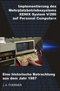 Baixar Implementierung des Mehrplatzbetriebssystems XENIX System V/286 auf Personal Computern (German Edition) pdf, epub, eBook
