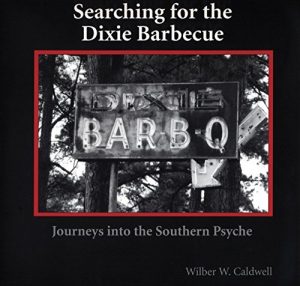 Baixar Searching for the Dixie Barbecue: Journeys Into the Southern Psyche pdf, epub, eBook