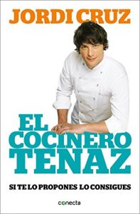 Baixar El cocinero tenaz: Si te lo propones, lo consigues pdf, epub, eBook