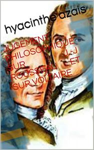 Baixar JUGEMENT PHILOSOPHIQUE SUR J.-J ROUSSEAU ET SUR VOLTAIRE (French Edition) pdf, epub, eBook