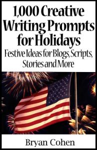 Baixar 1,000 Creative Writing Prompts for Holidays: Festive Ideas for Blogs, Scripts, Stories and More (Story Prompts for Journaling, Blogging and Beating Writer’s Block Book 4) (English Edition) pdf, epub, eBook