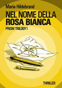 Baixar Nel nome della Rosa Bianca pdf, epub, eBook