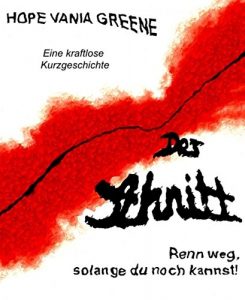 Baixar Der Schnitt – Renn weg, solange du noch kannst!: Eine kraftlose Kurzgeschichte (German Edition) pdf, epub, eBook