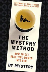 Baixar The Mystery Method: How to Get Beautiful Women Into Bed pdf, epub, eBook