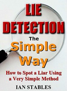 Baixar LIE DETECTION The Simple Way: How to spot a liar using a very simple method (Self help methods that work Book 2) (English Edition) pdf, epub, eBook