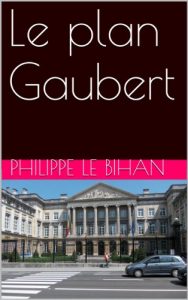 Baixar Le plan Gaubert (French Edition) pdf, epub, eBook