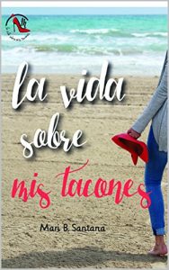 Baixar La vida sobre mis tacones (Spanish Edition) pdf, epub, eBook