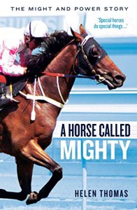 Baixar A Horse Called Mighty: The Might and Power Story pdf, epub, eBook