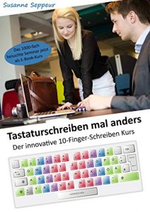 Baixar Tastaturschreiben mal anders: Der innovative 10-Finger-Schreiben Kurs (German Edition) pdf, epub, eBook