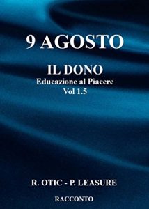 Baixar 9 AGOSTO: IL DONO Educazione al Piacere Vol. 1.5 (Italian Edition) pdf, epub, eBook