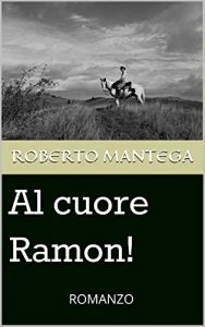 Baixar Al cuore Ramon!: ROMANZO (Italian Edition) pdf, epub, eBook