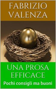 Baixar Una prosa efficace: Pochi consigli ma buoni (Scrivi al meglio! Vol. 1) (Italian Edition) pdf, epub, eBook