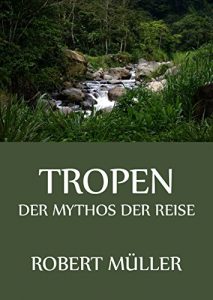 Baixar Tropen – Der Mythos der Reise (German Edition) pdf, epub, eBook