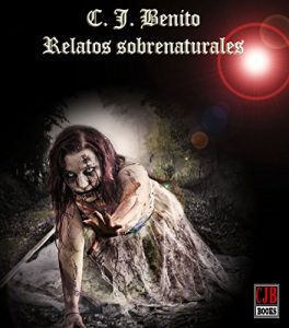 Baixar C. J. Benito Relatos sobrenaturales (Spanish Edition) pdf, epub, eBook