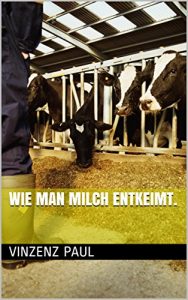 Baixar Wie man Milch entkeimt. (German Edition) pdf, epub, eBook