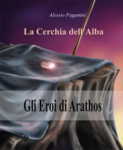 Baixar La Cerchia dell’Alba (Gli Eroi di Arathos Vol. 1) (Italian Edition) pdf, epub, eBook