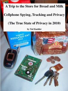 Baixar A Trip to the Store for Bread and Milk: Cellphone Spying, Tracking and Privacy (The True State of Privacy in 2010) (English Edition) pdf, epub, eBook