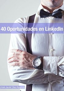 Baixar 40 Oportunidades en LinkedIn (Spanish Edition) pdf, epub, eBook