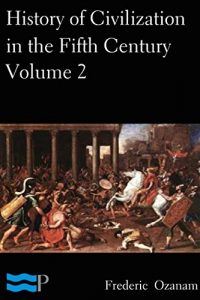 Baixar History of Civilization in the Fifth Century, Volume 2 (English Edition) pdf, epub, eBook