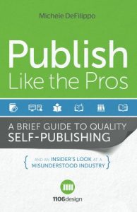 Baixar Publish Like the Pros: A Brief Guide to Quality Self Publishing and an Insider’s Look at a Misunderstood Industry (English Edition) pdf, epub, eBook