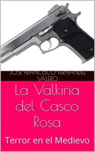 Baixar La Valkiria del Casco Rosa: Terror en el Medievo (Spanish Edition) pdf, epub, eBook