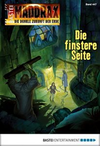 Baixar Maddrax – Folge 447: Die finstere Seite (German Edition) pdf, epub, eBook