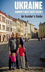 Baixar Ukraine: Europe’s Best-Kept Secret: An Insider’s Guide (English Edition) pdf, epub, eBook